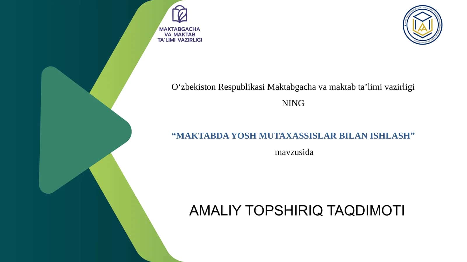MAKTABDA YOSH MUTAXASSISLAR BILAN ISHLASH amaliy topshiriq