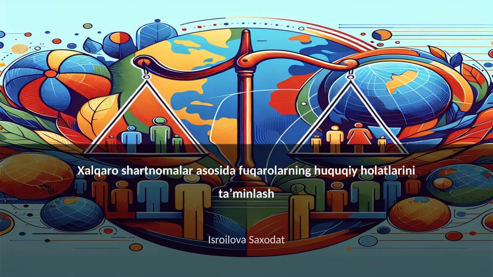 Xalqaro shartnomalar asosida fuqarolarning huquqiy holatlarini taʼminlash
