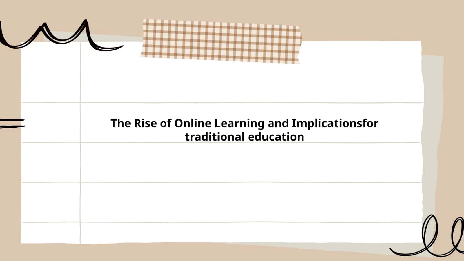 The Rise of Online Learning and Implicationsfor traditional education