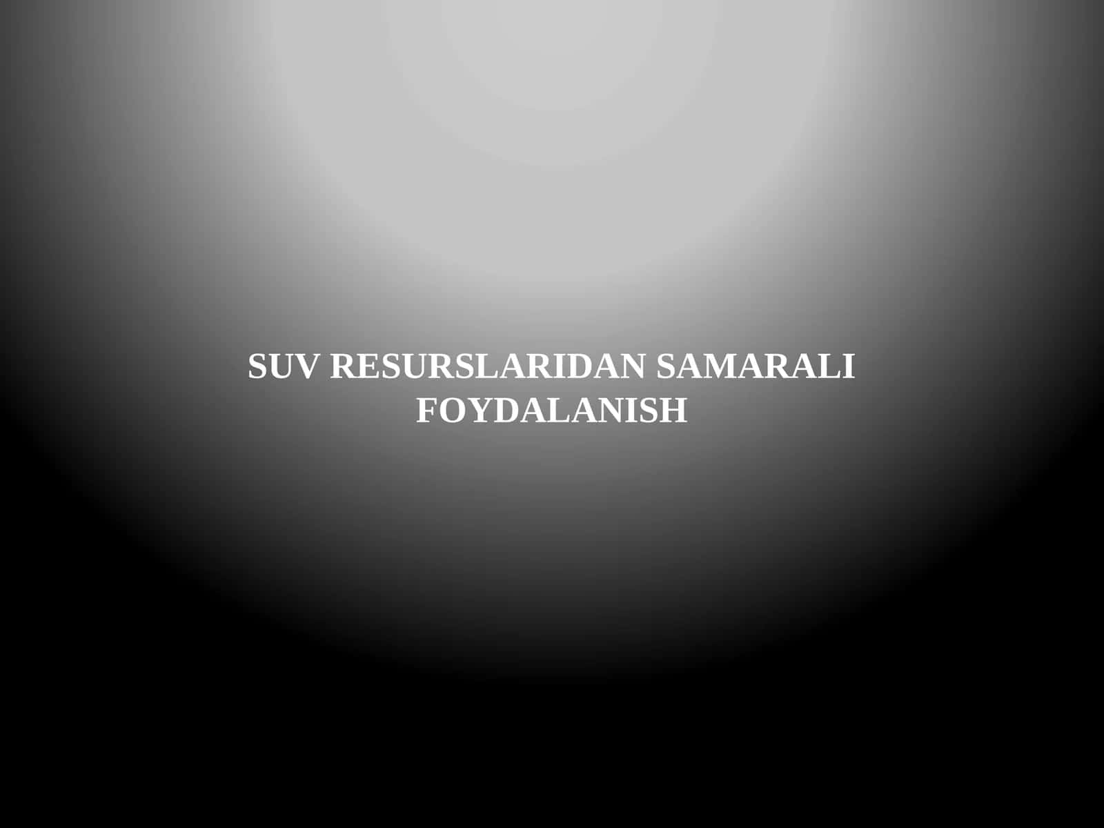 SUV RESURSLARIDAN SAMARALI FOYDALANISH