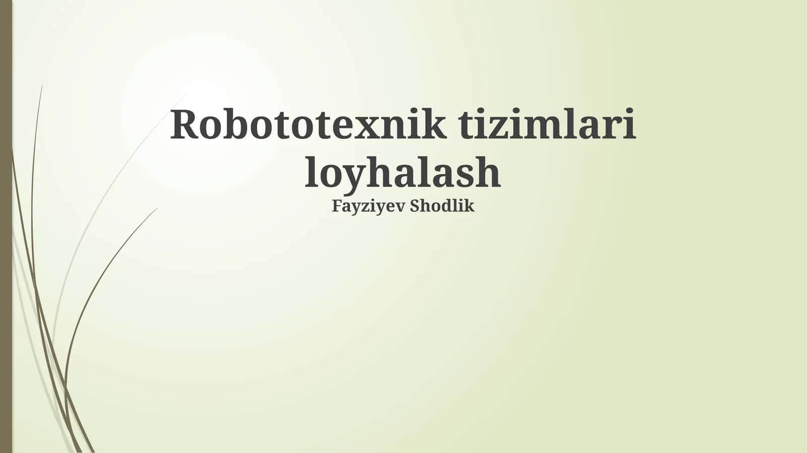 Robototexnik tizimlari loyhalash