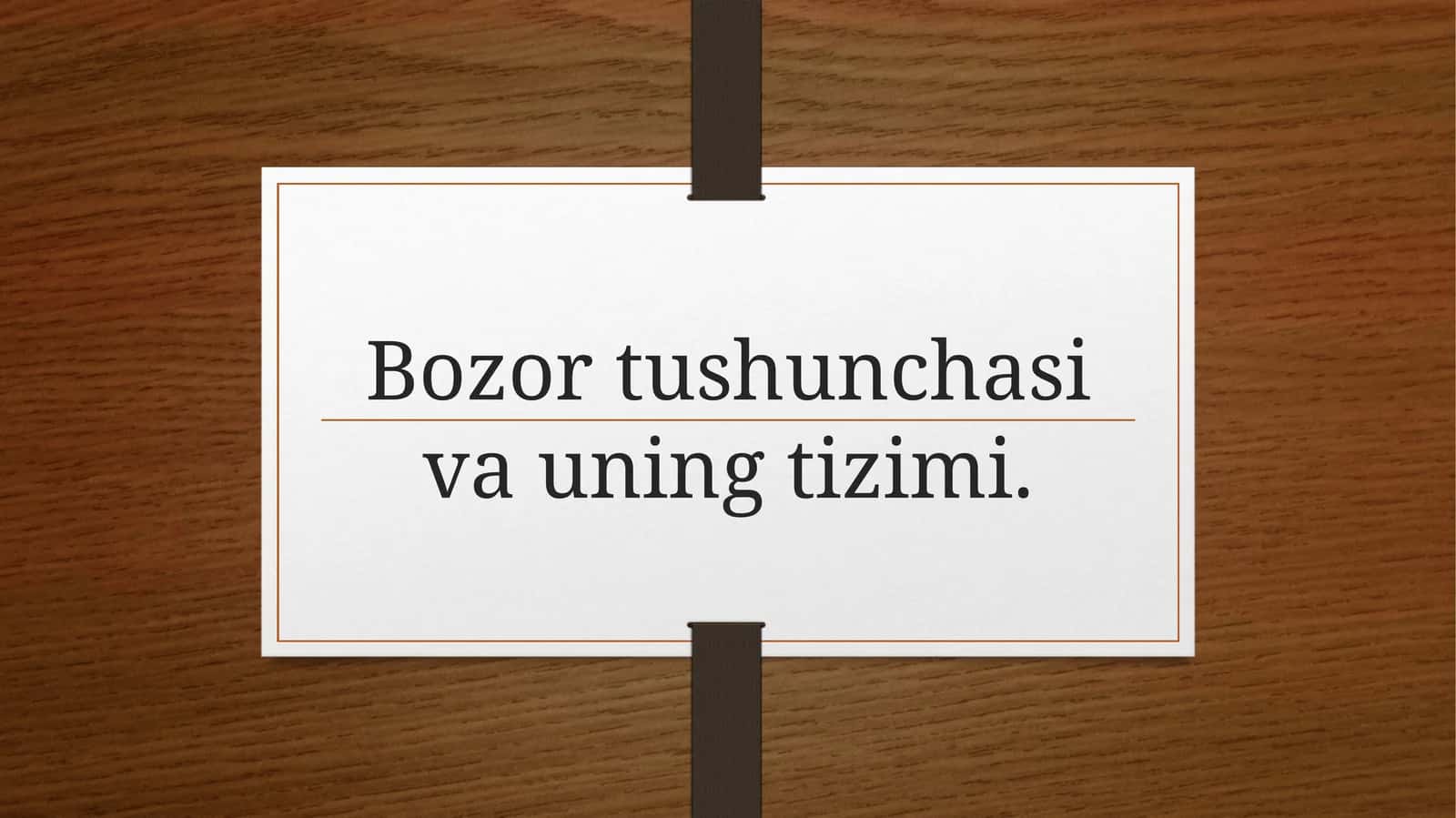 Bozor tushunchasi va uning tizimi