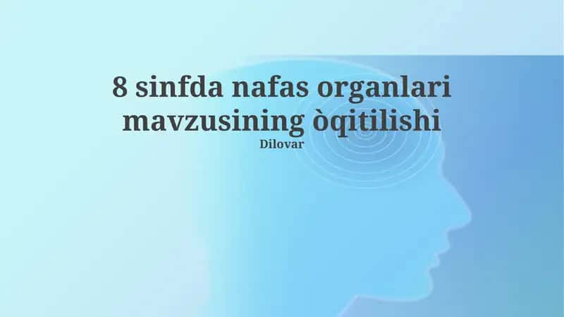 8 sinfda nafas organlari mavzusining òqitilishi