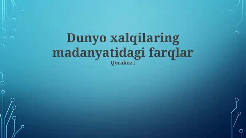 Dunyo xalqilarning madaniyatidagi farqlar