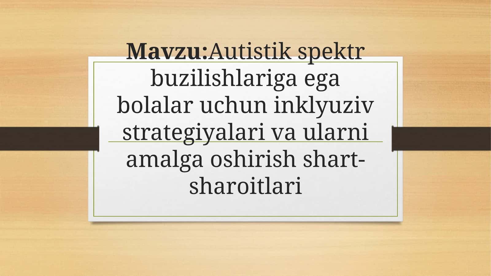 Autistik spektr buzilishlariga ega bolalar uchun inklyuziv strategiyalari va ularni amalga oshirish shart-sharoitlari