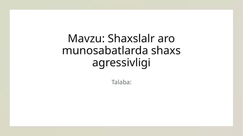 Shaxslar aro munosabatlarda shaxs agressivligi