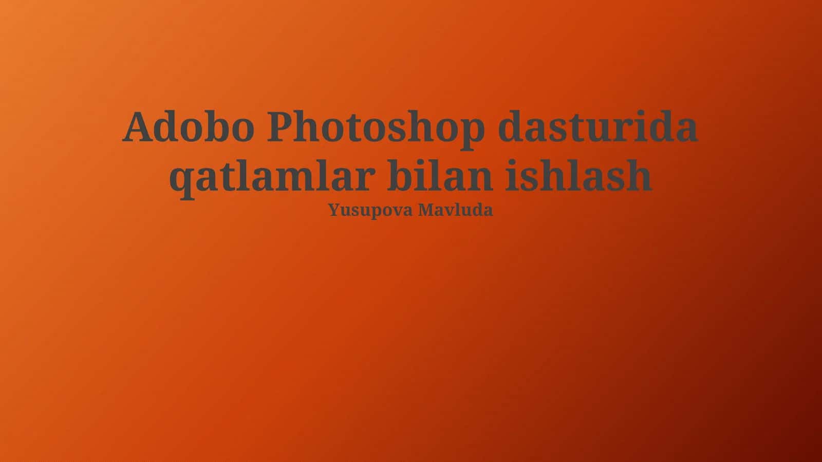 Qatlamlar bilan ishlash Adobo Photoshop dasturida