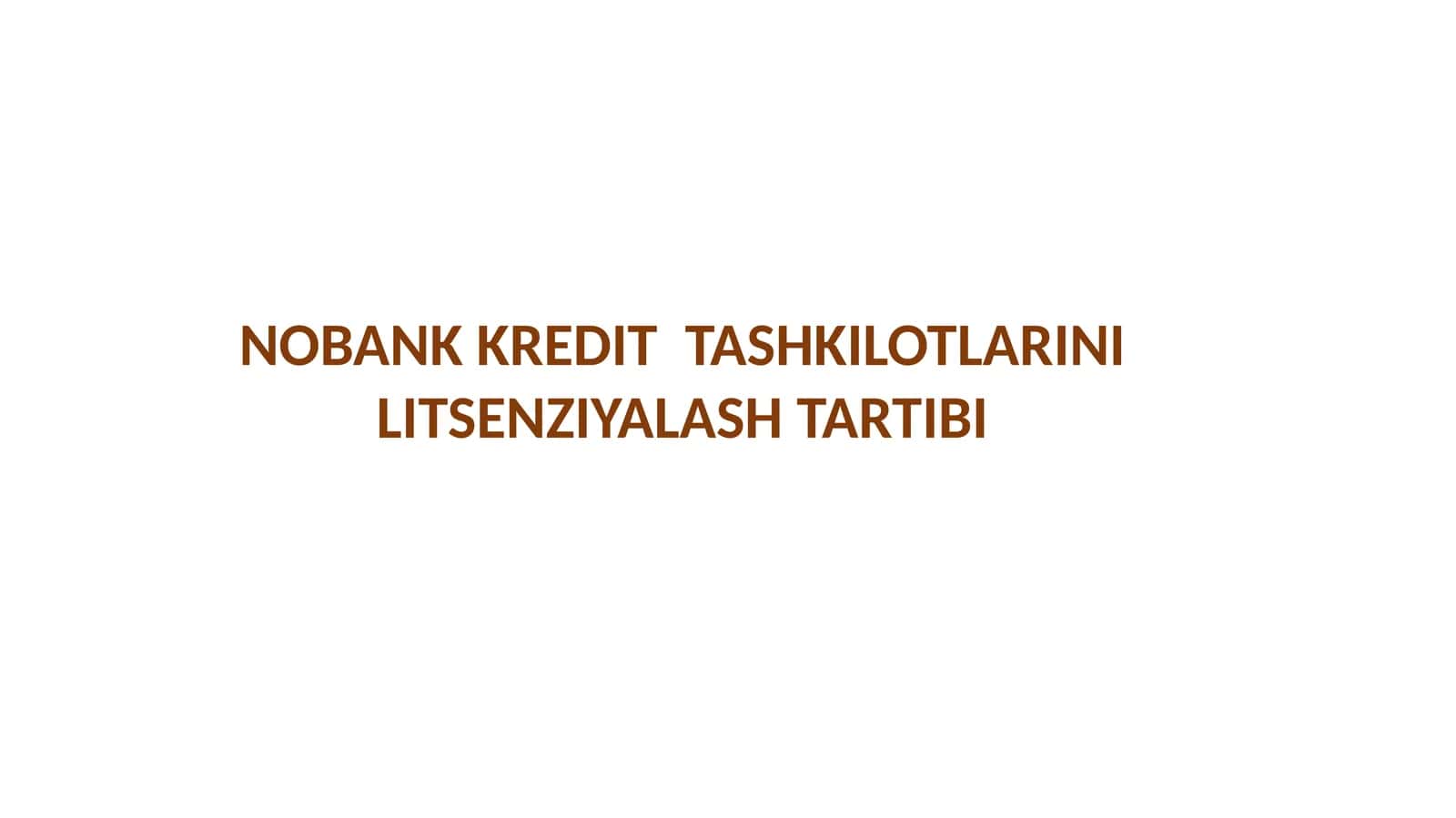 NOBANK KREDIT TASHKILOTLARINI LITSENZIYALASH TARTIBI