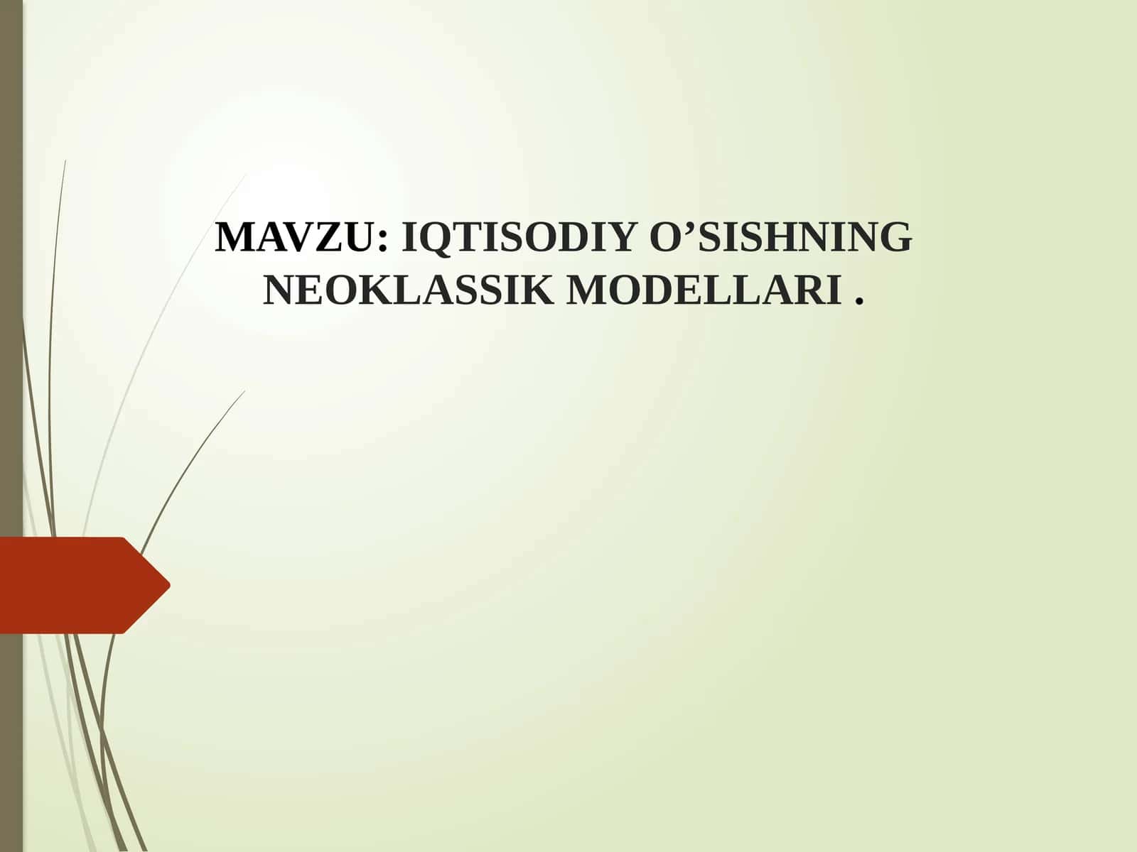 IQTISODIY O’SISHNING NEOKLASSIK MODELLARI