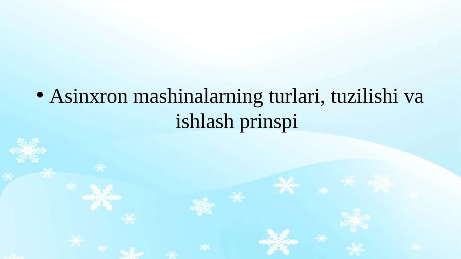 Asinxron mashinalarning turlari, tuzilishi va ishlash prinspi