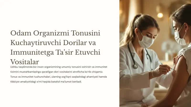 Odam Organizmi Tonusini Kuchaytiruvchi Dorilar va Immunitetga Ta’sir Etuvchi Vositalar