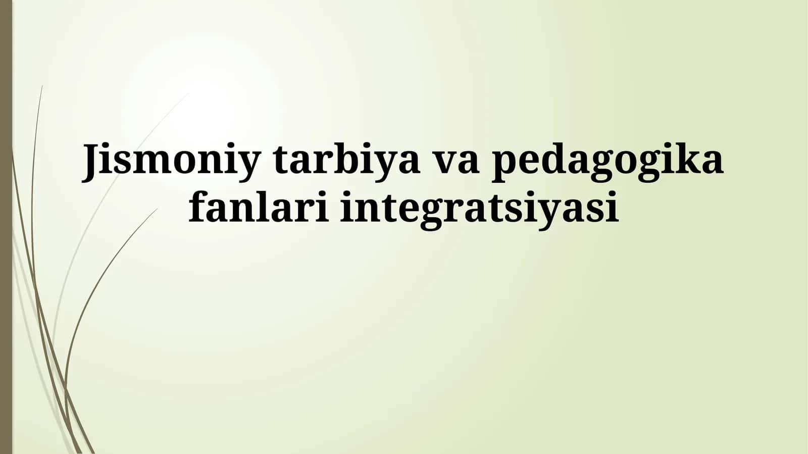 Jismoniy tarbiya va pedagogikafanlariintegratsiyasi