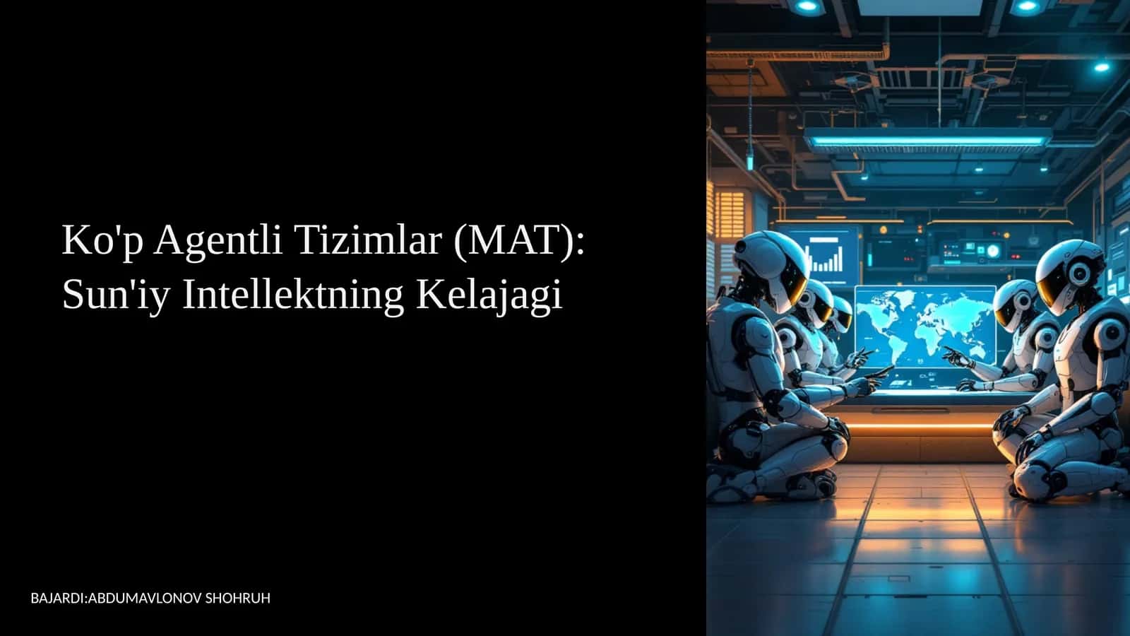 Multiagent tizimlar (MAT) tushunchasi va ularning sun'iy intellektdagi o'rni