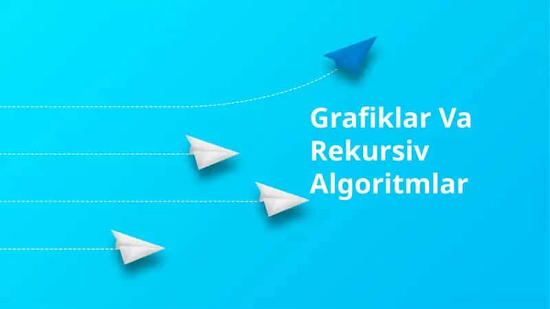 Grafiklar Va Rekursiv Algoritmlar