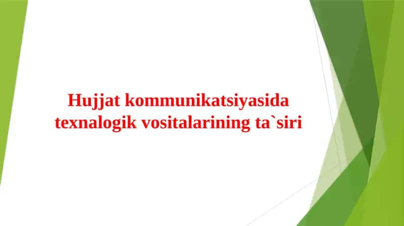 Hujjat kommunikatsiyasida texnalogik vositalarining ta`siri