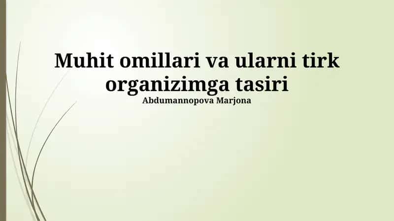 Atrof-muhit omillari va ularni tirk organizmlarga tasiri