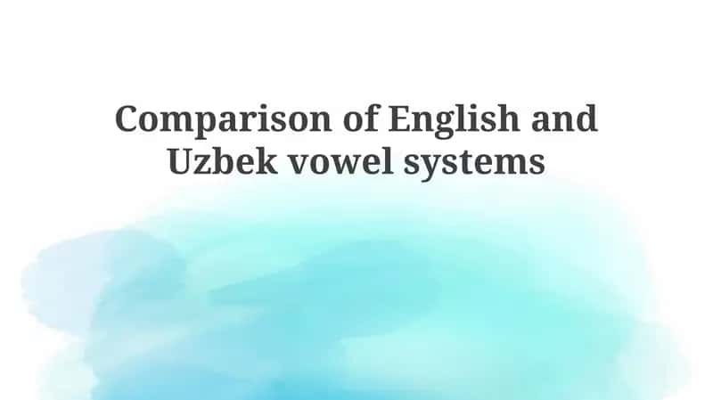 English and Uzbek Vowel Systems Comparison