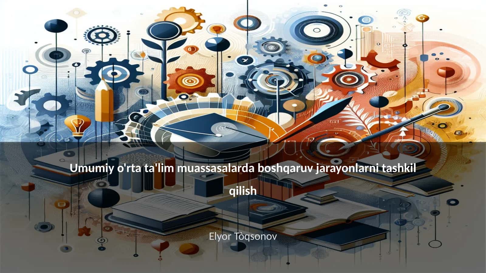 Umumiy o'rta ta'lim muassasalarda boshqaruv jarayonlarni tashkil qilish