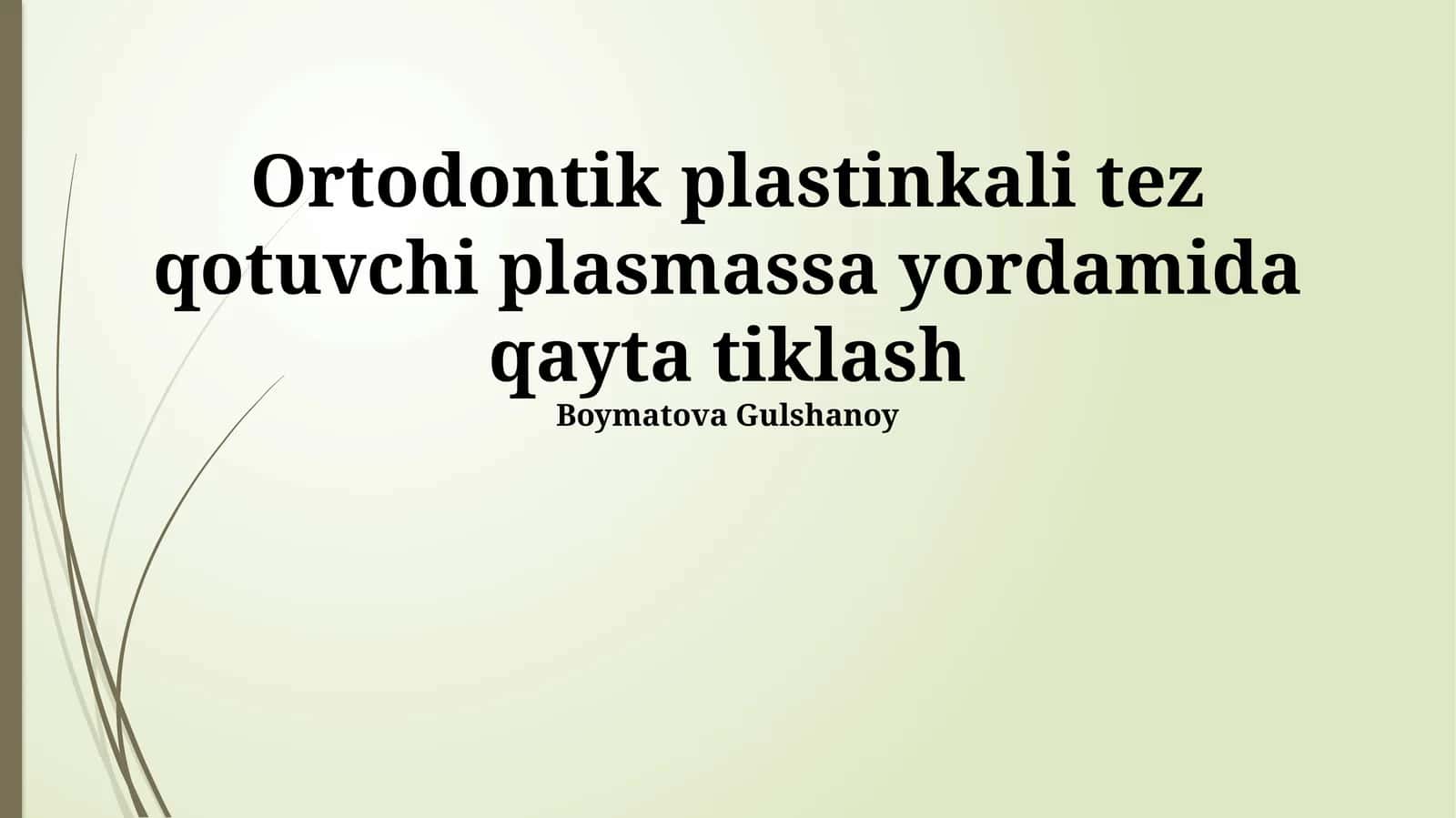 Ortodontik plastinkali tez qotuvchi plasmassa yordamida qayta tiklash