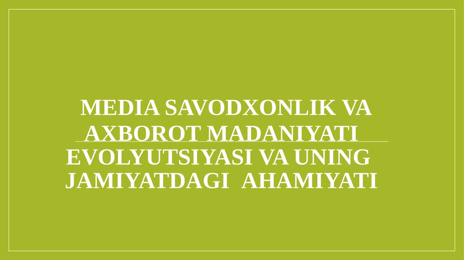 Media savodxonlik va axborot madaniyati evolyutsiyasi va uning jamiyatdagi ahamiyati