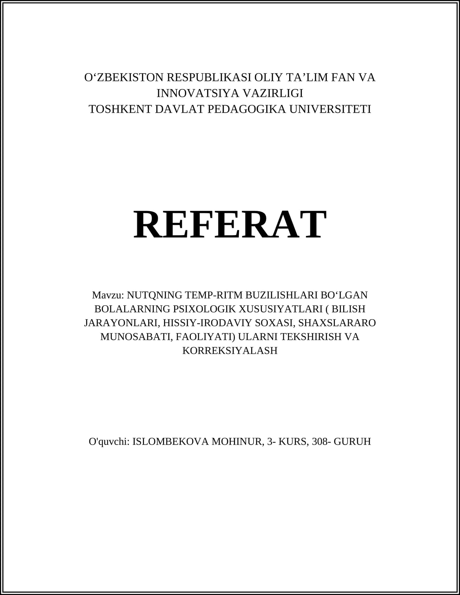 NUTQNING TEMP-RITM BUZILISHLARI BOʻLGAN BOLALARNING PSIXOLOGIK XUSUSIYATLARI ( BILISH JARAYONLARI, HISSIY-IRODAVIY SOXASI, SHAXSLARARO MUNOSABATI, FAOLIYATI) ULARNI TEKSHIRISH VA KORREKSIYALASH