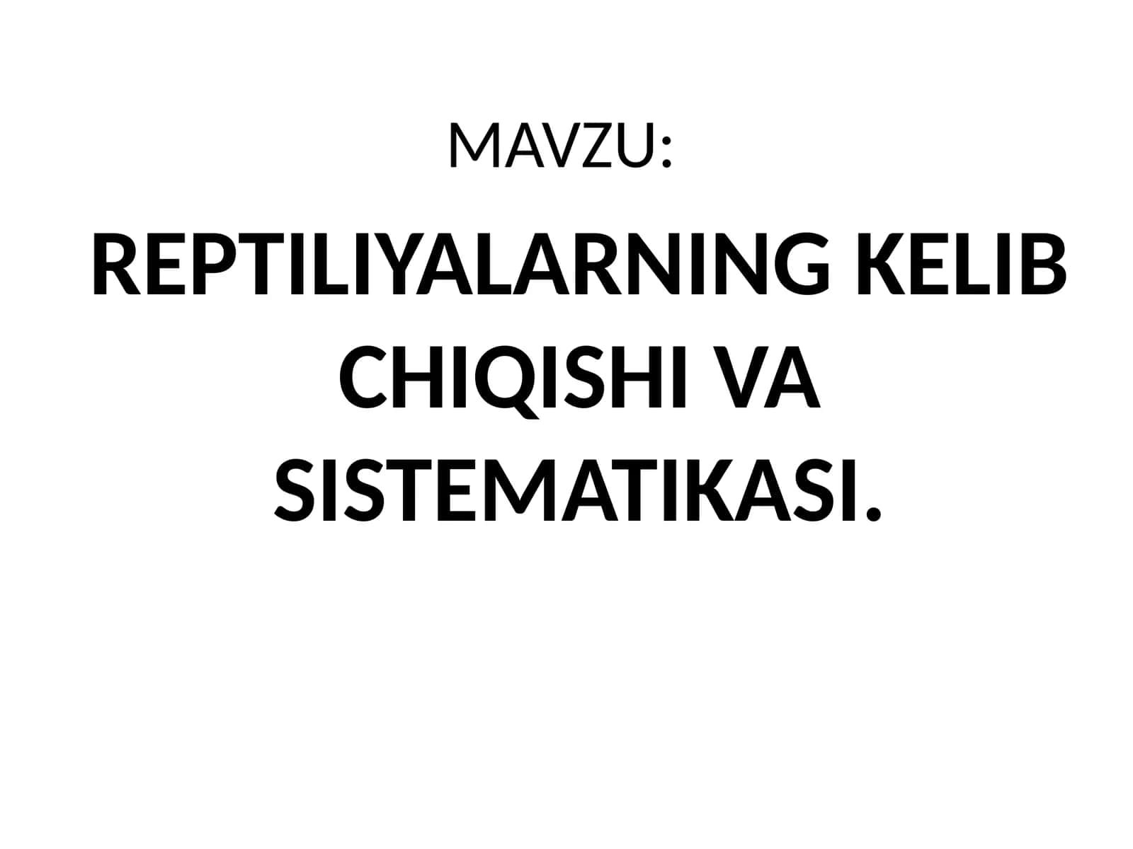REPTILIYALARNING KELIB CHIQISHI VA SISTEMATIKASI