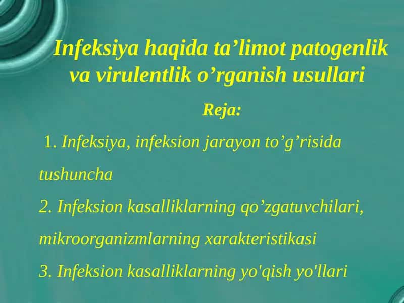Infeksiyahaqidata’limotpatogenlikvavirulentliko’rganishusullari