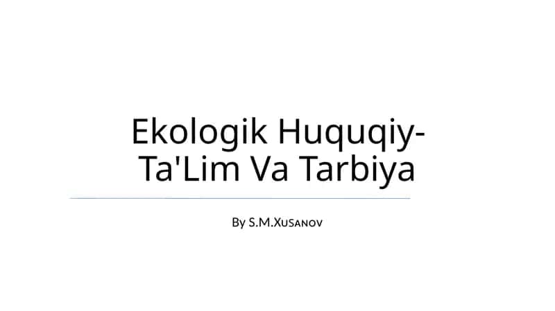 Ekologik Huquqiy-Ta'lim Va Tarbiya