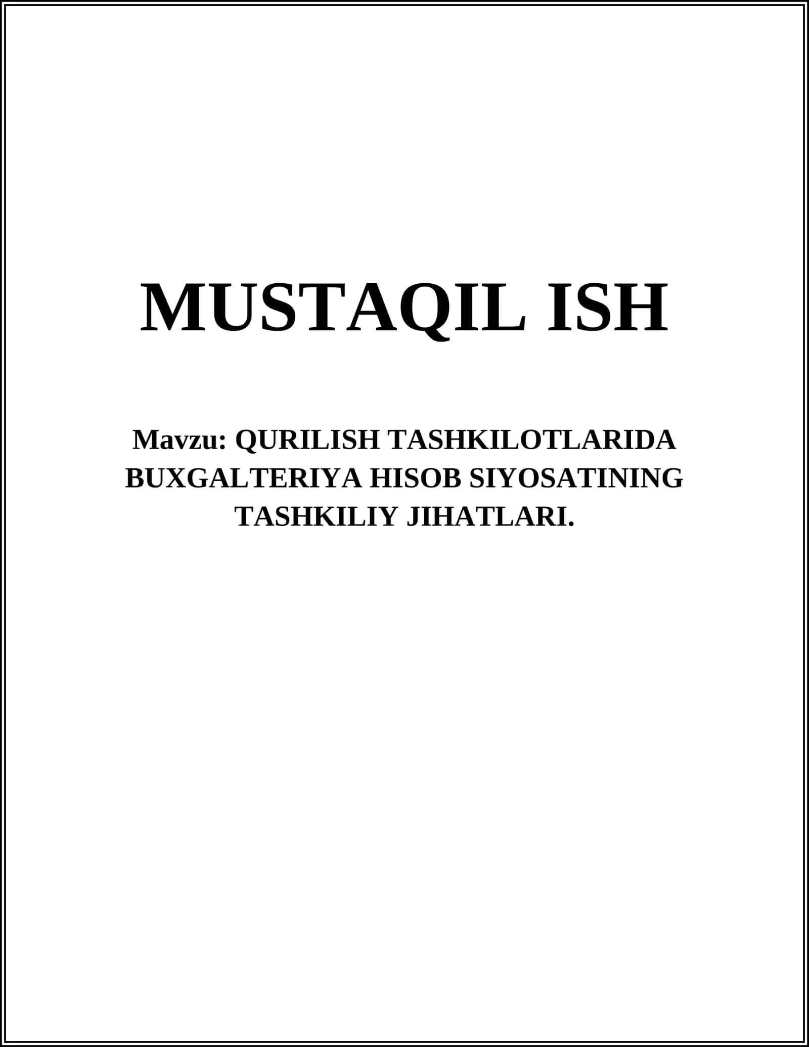 QURILISH TASHKILOTLARIDA BUXGALTERIYA HISOB SIYOSATINING TASHKILIY JIHATLARI