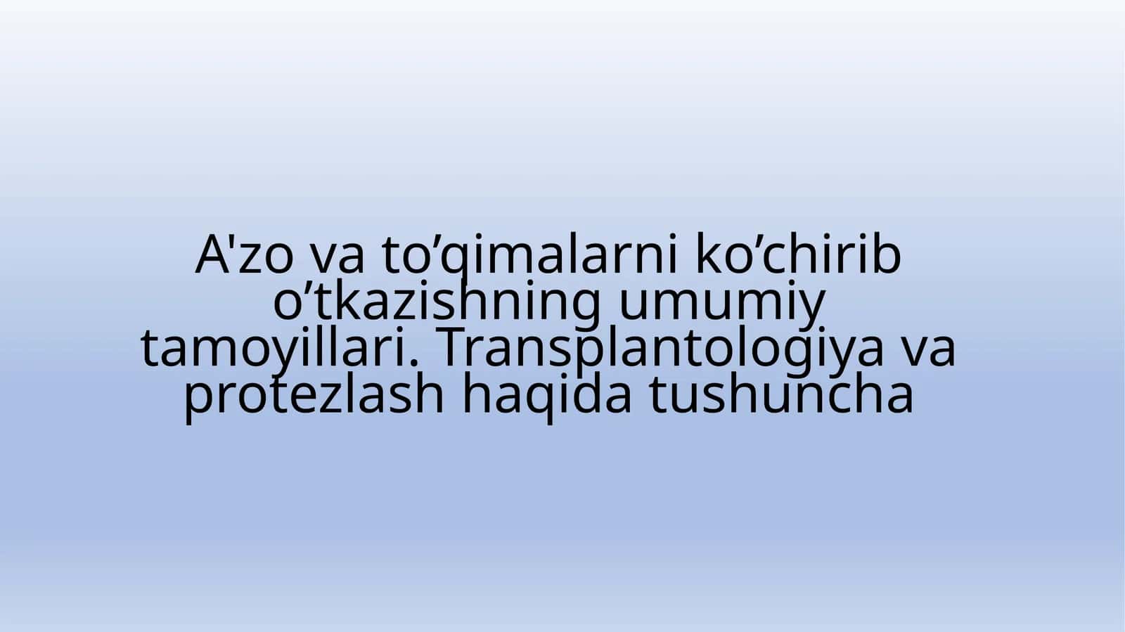 Transplantologiya va protezlash haqida