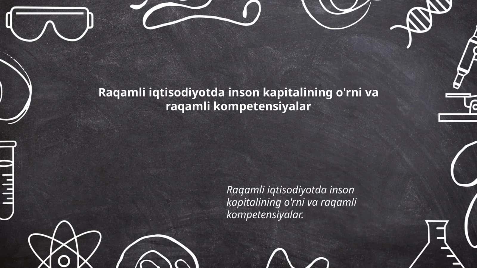 Raqamli iqtisodiyotda inson kapitalining o'rni va raqamli kompetensiyalar
