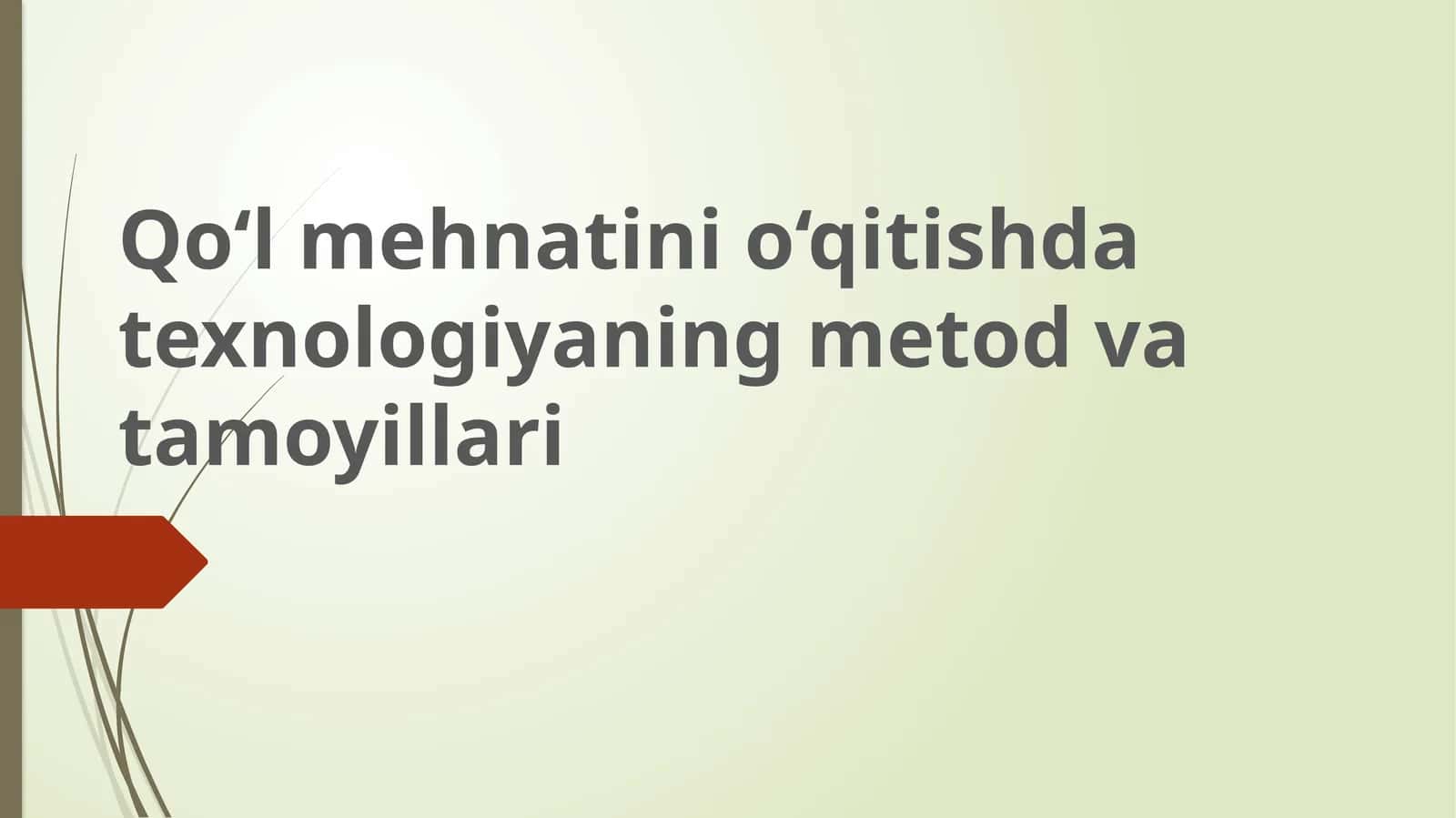 Qo‘lmehnatinio‘qitishdatexnologiyaningmetodvatamoyillari