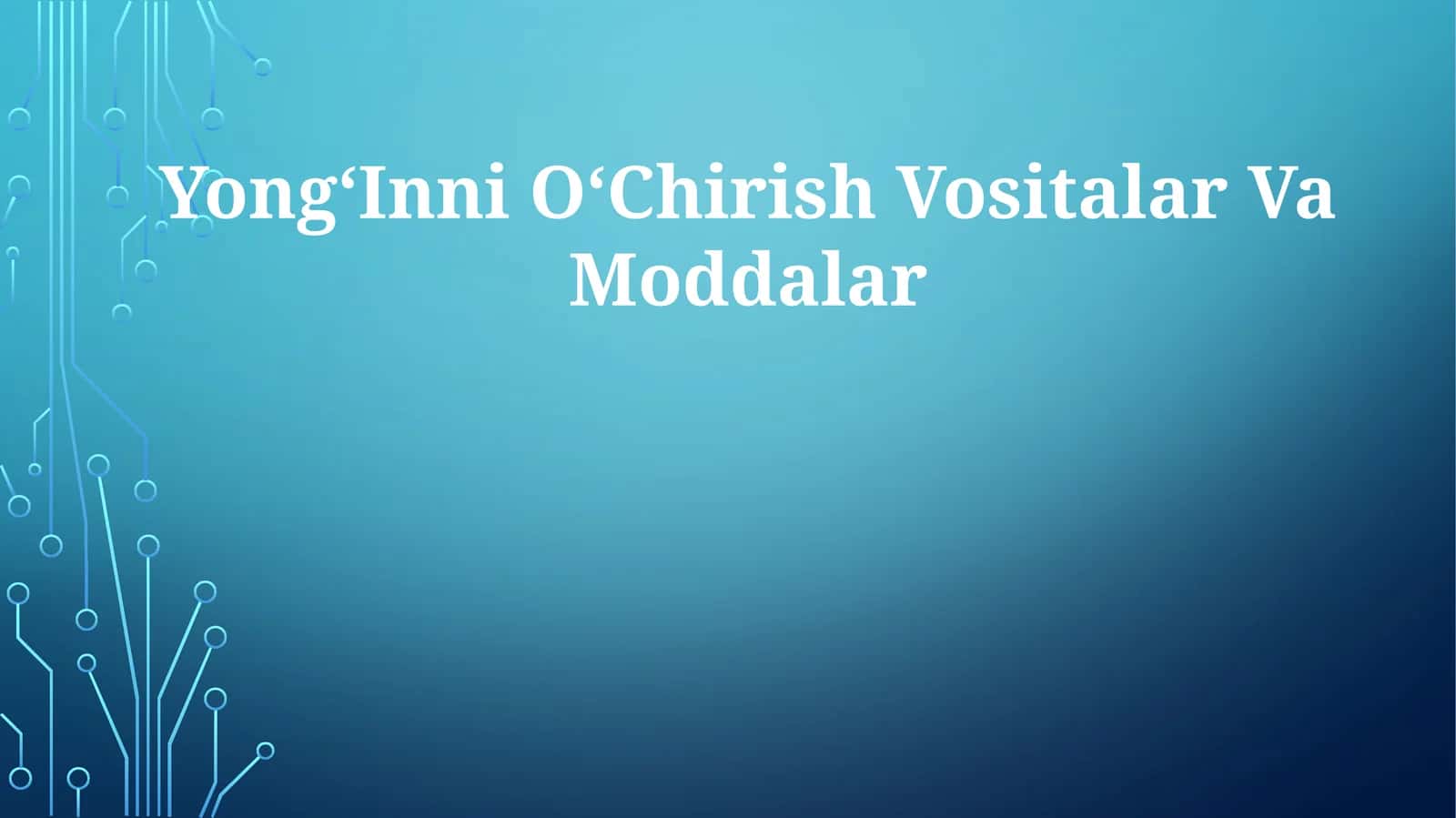 YongʻInni OʻChirish VositalarVaModdalar