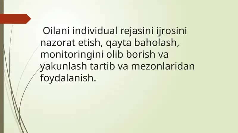 Oilani individual rejasini ijrosini nazorat etish, qayta baholash, monitoringini olib borish va yakunlash tartib va mezonlaridan foydalanish.