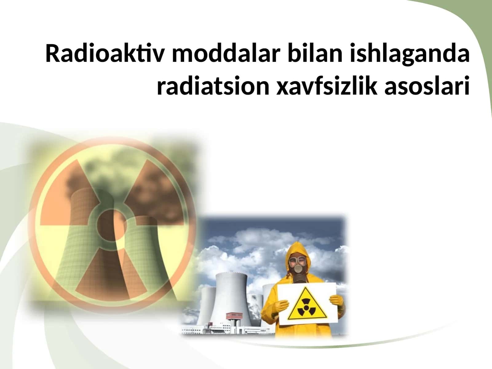 Radioaktiv moddalar bilan ishlaganlarda radiatsion xavfsizlik asoslari
