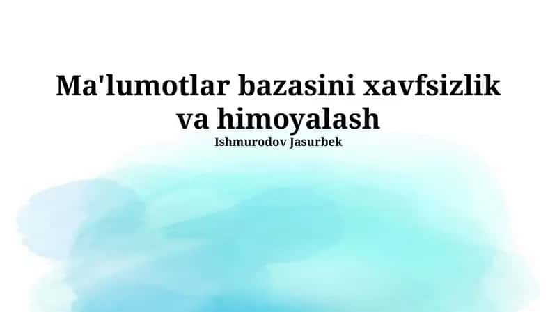 Ma'lumotlar bazasini xavfsizlik va himoyalash