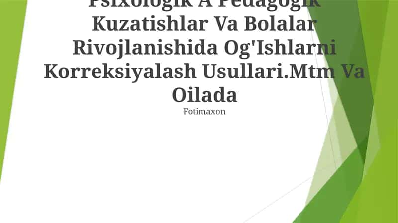 Psixologik A Pedagogik Kuzatishlar Va Bolalar Rivojlanishida Og'Ishlarni Korreksiyalash Usullari