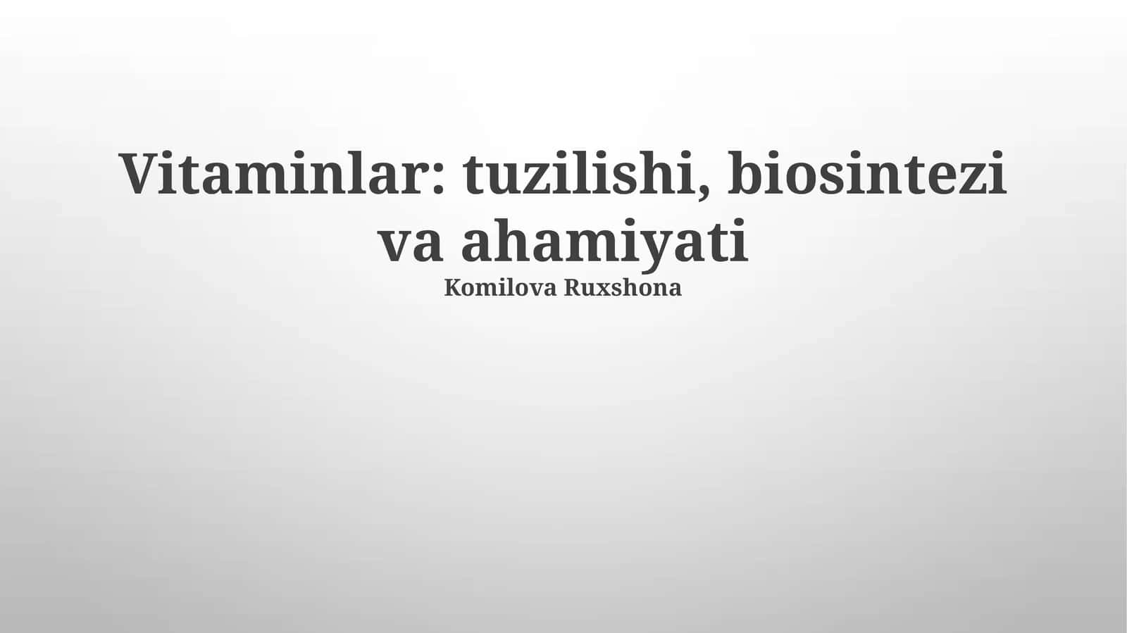 Vitaminlar: tuzilishi, biosintezi va ahamiyati