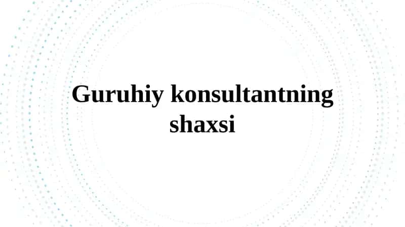 Psixologik maslahatga qo‘yiladigan talablar va psixolog-maslahatchi kasbiy tayyorlash