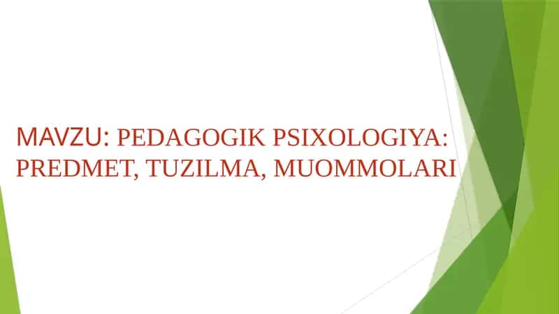 PEDAGOGIK PSIXOLOGIYA: PREDMET, TUZILMA, MUOMMOLARI