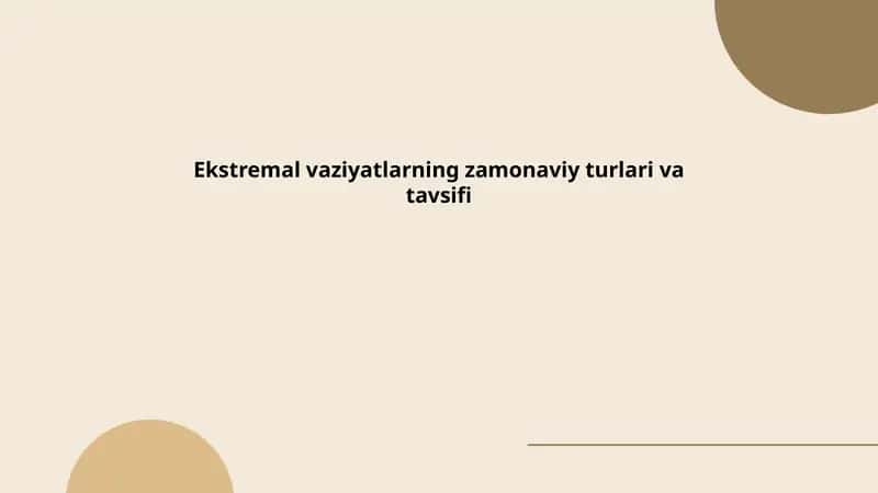 Ekstremal vaziyatlarning zamonaviy turlari va tavsifi