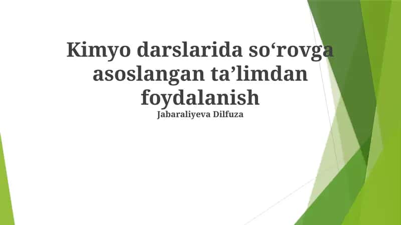 Kimyo darslarida soʻrovga asoslangan taʼlimdan foydalanish