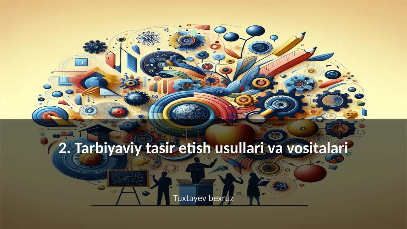 Tarbiyaviy tasir etish usullari va vositalari