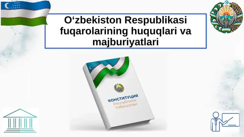 O‘zbekiston Respublikasi fuqarolarining huquqlari va majburiyatlari