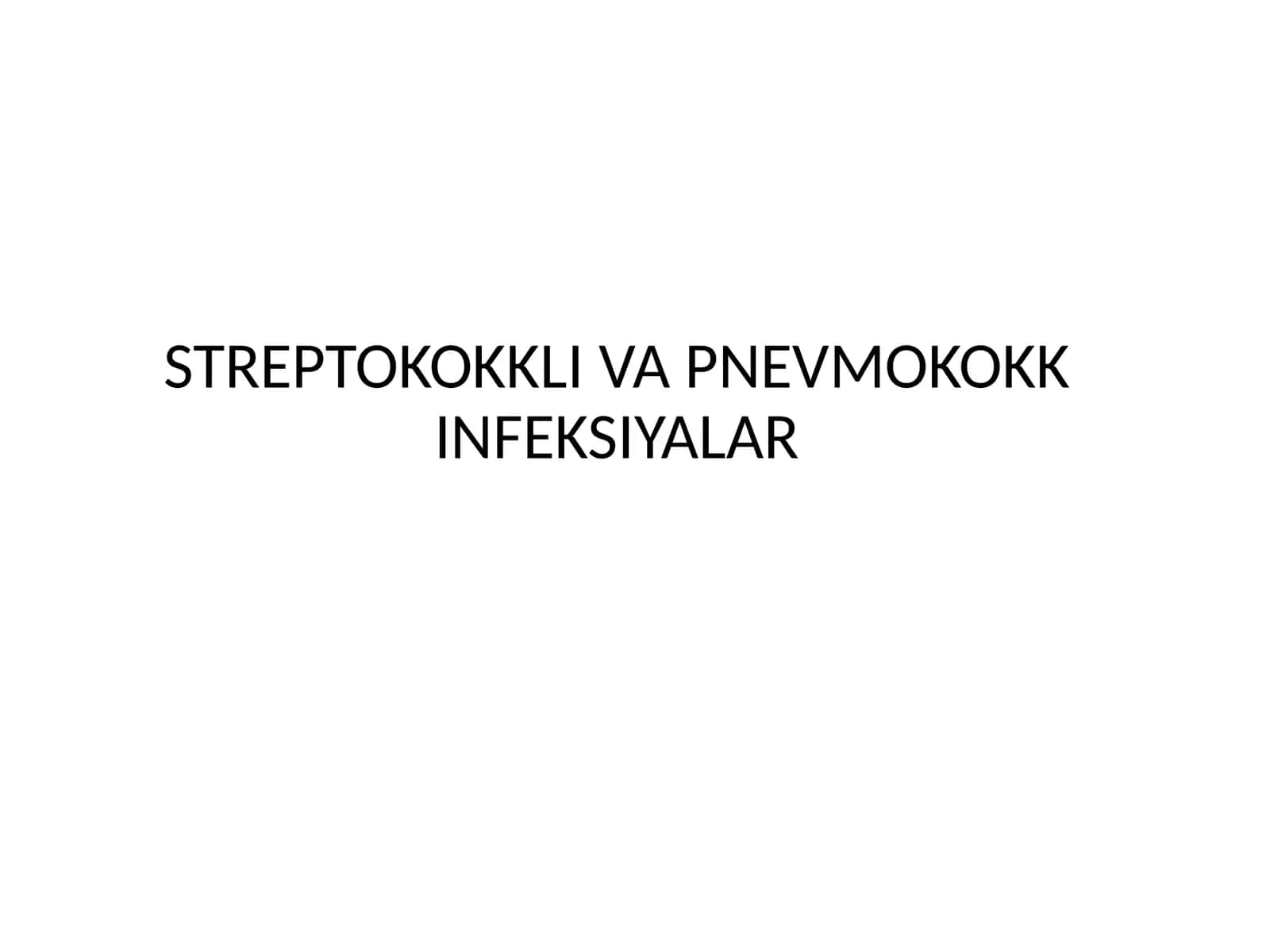 STREPTOKOKKLI VA PNEVMOKOKK INFEKSIYALAR