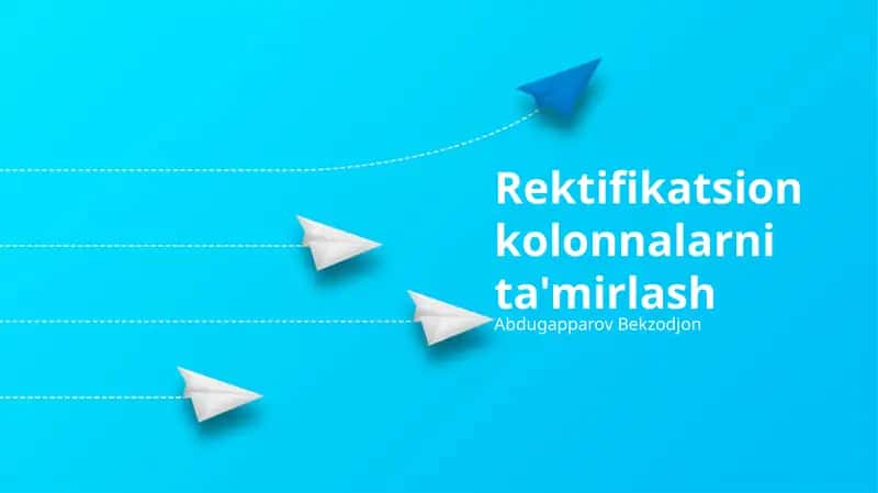 Rektifikatsion kolonnalarni ta'mirlash