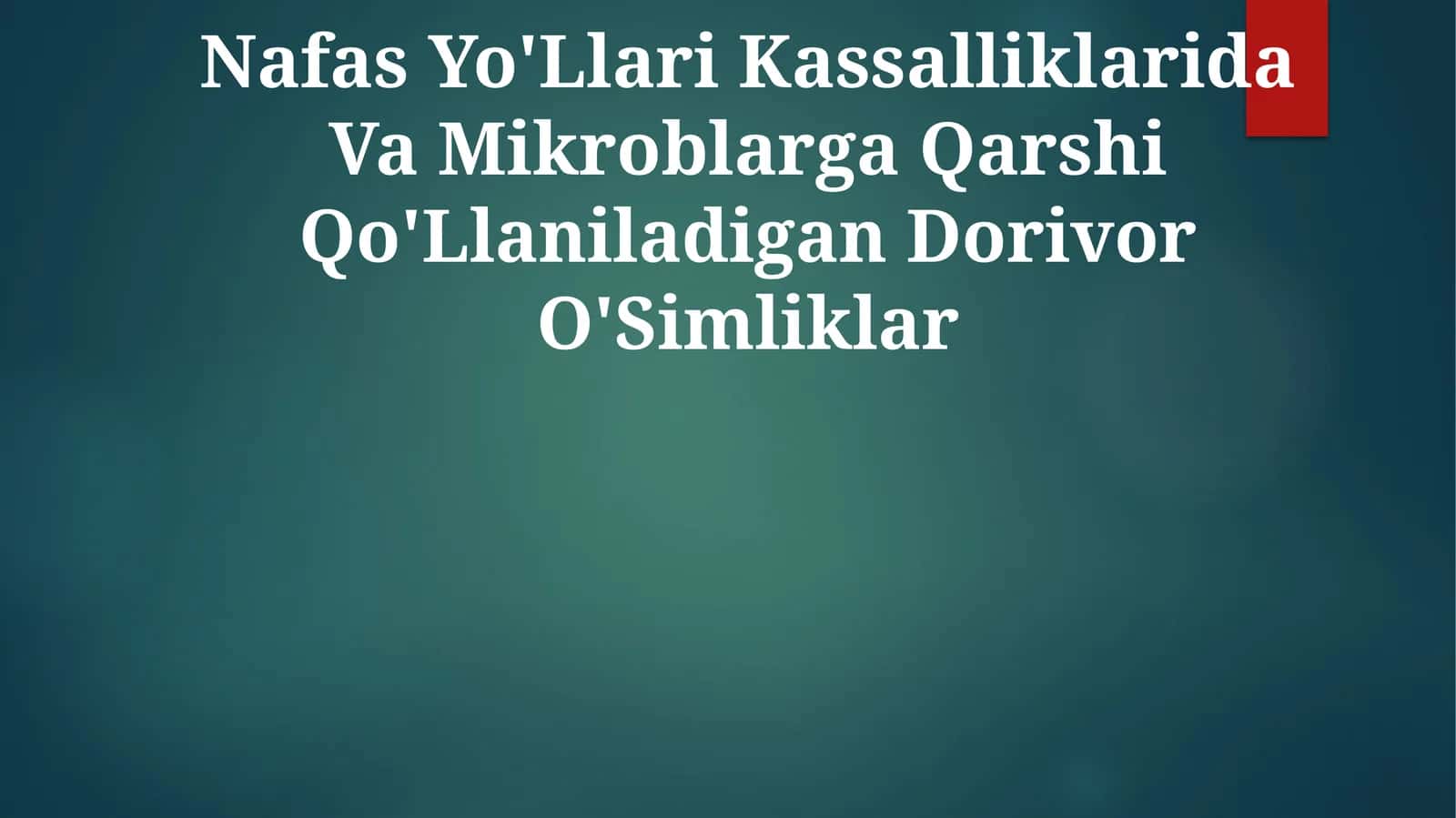 Nafas Yo'Llari Kassalliklarida Va Mikroblarga Qarshi Qo'Llaniladigan Dorivor O'Simliklar