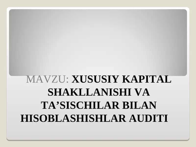Xususiy kapital shakllanishi va ta'sischilar bilan hisoblashishlar audit