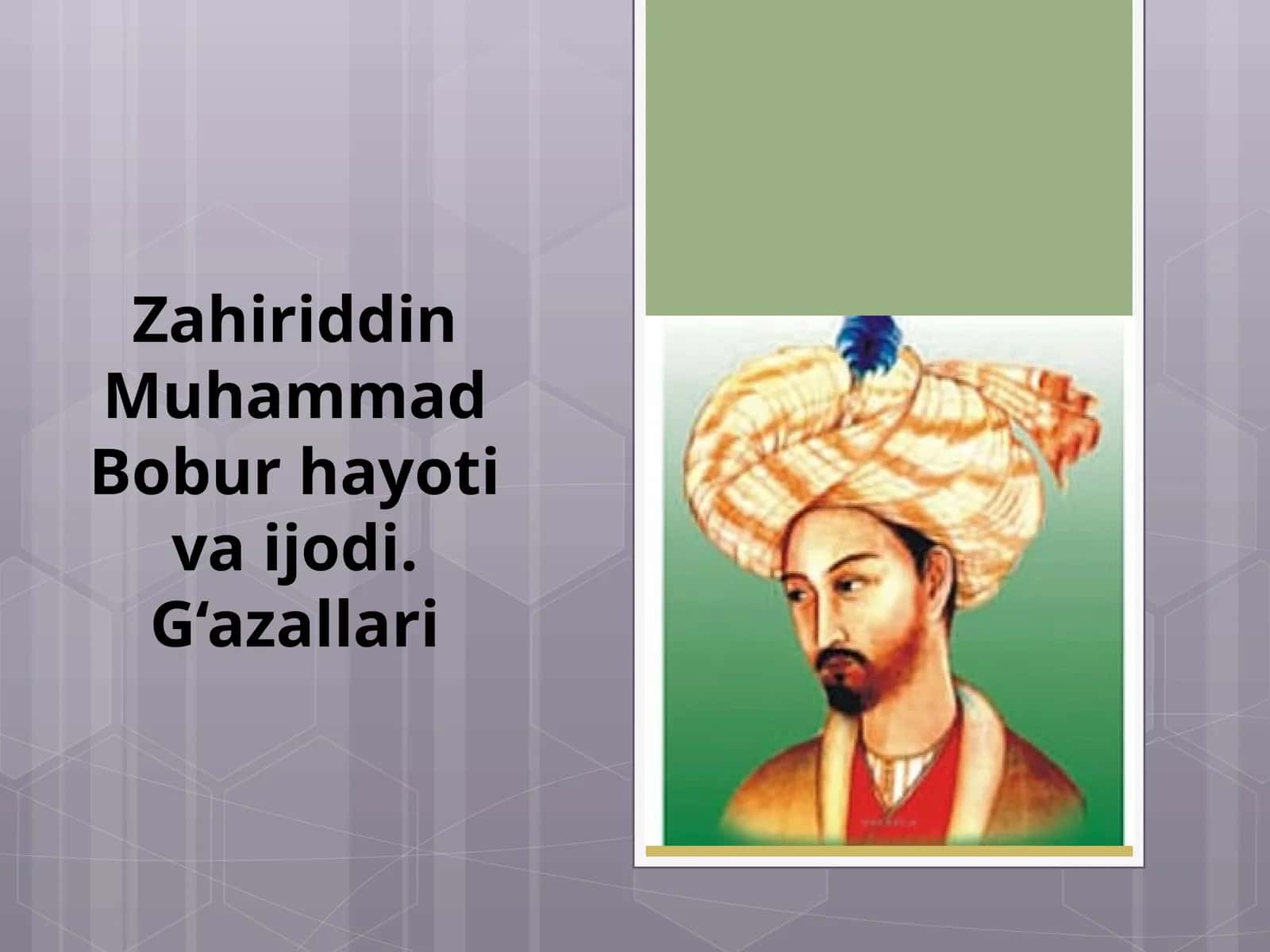ZahiriddinMuhammadBobur hayoti va ijodi. G‘azallari