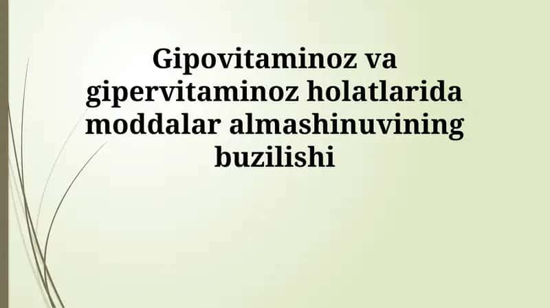 Gipovitaminoz va gipervitaminoz holatlarida moddalar almashinuvining buzilishi